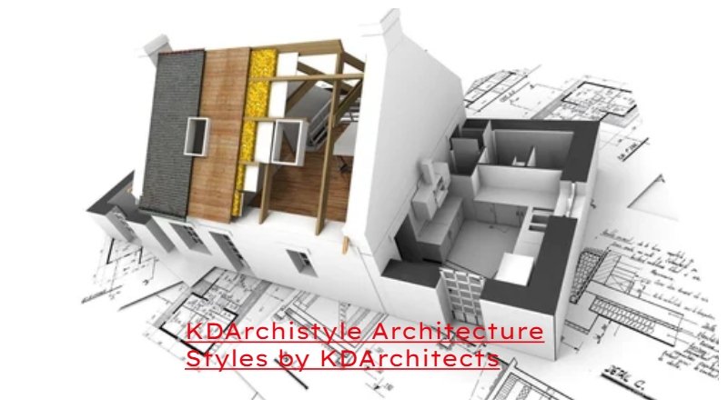 KDArchistyle Architecture Styles by KDArchitects