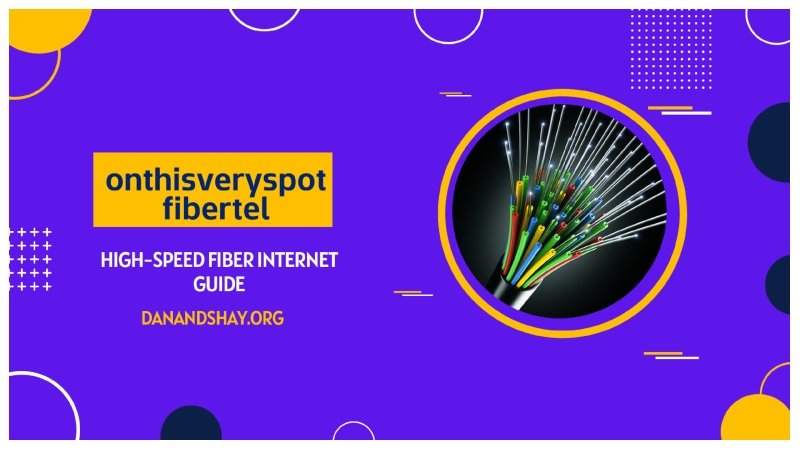 OnThisVerySpot FiberTel